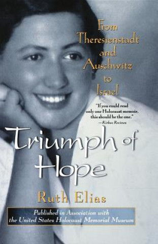 Carte Triumph of Hope: From Theresienstadt and Auschwitz to Israel Ruth Elias