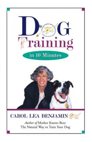 Carte Dog Training in 10 Minutes Carol Lea Benjamin