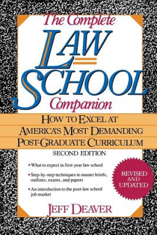 Könyv The Complete Law School Companion: How to Excel at America's Most Demanding Post-Graduate Curriculum Jeff Deaver