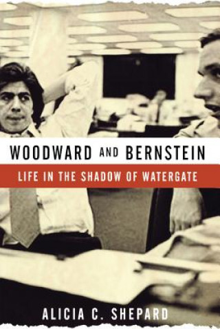 Książka Woodward and Bernstein: Life in the Shadow of Watergate Shepard