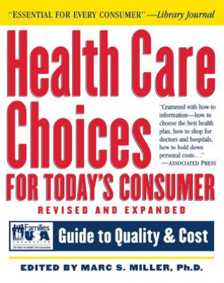 Kniha Health Care Choices for Today's Consumer: Families Foundation USA Guide to Quality and Cost Families United for Senior Action Founda