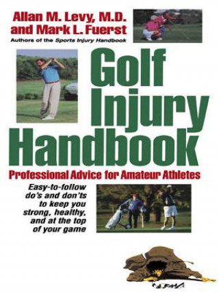 Carte Golf Injury Handbook: Professional Advice for Amateur Athletes Allan M. Levy