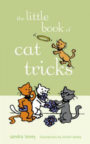 Książka The Little Book of Cat Tricks Sandra L. Toney