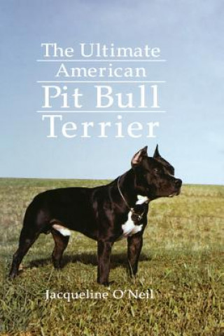 Kniha The Ultimate American Pit Bull Terrier Jacqueline Fraser