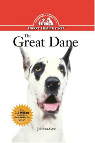 Carte The Great Dane: An Owner's Guide to a Happy Healthy Pet Jill Swedlow