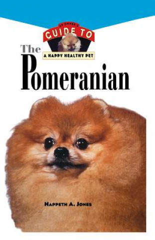 Kniha Pomeranian: An Owner's Guide to a Happy Healthy Pet Happeth a. Jones