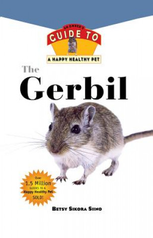 Kniha Gerbil: An Owner's Guide to a Happy Healthy Pet Betsy Sikora Siino