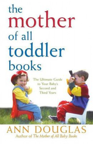 Carte Mother of All Toddler Books Ann Douglas