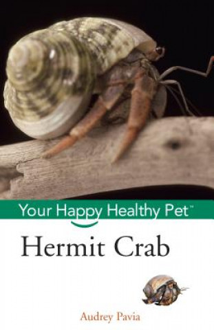 Könyv Hermit Crab: Your Happy Healthy Pet Audrey Pavia