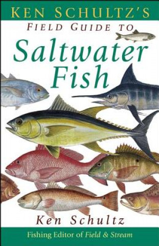 Kniha Ken Schultz's Field Guide to Saltwater Fish Ken Schultz