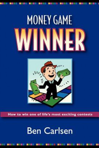 Könyv Money Game Winner Ben A. Carlsen