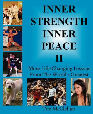 Knjiga Inner Strength Inner Peace II - More Life-Changing Lessons from the World's Greatest Tim McClellan