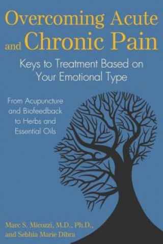 Carte Overcoming Acute and Chronic Pain Marc S. Micozzi