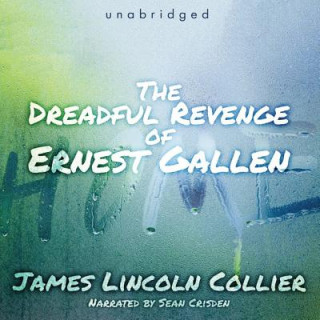 Audio The Dreadful Revenge of Ernest Gallen Sean Crisden