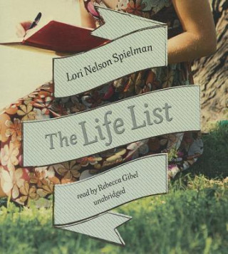 Audio The Life List Lori Nelson Spielman
