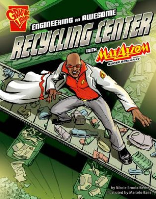 Carte Engineering an Awesome Recycling Center with Max Axiom, Super Scientist Nikole Brooks Bethea