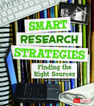 Könyv Smart Research Strategies: Finding the Right Sources Kristine Carlson Asselin