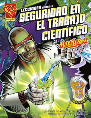 Könyv Lecciones Sobre la Seguridad en el Trabajo Cientifico Con Max Axiom: Supercientifico = Safety Lessons in the Cientific Work with Max Axiom Donald B. Lemke