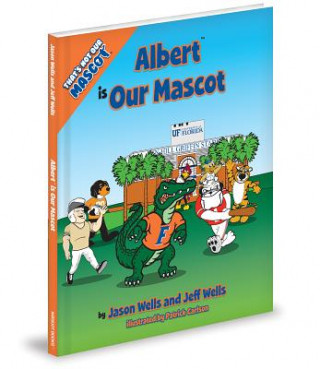 Kniha Albert Is Our Mascot Jason Wells
