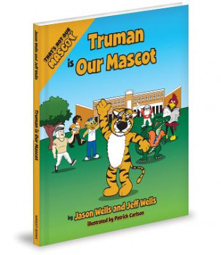 Kniha Truman Is Our Mascot Jason Wells