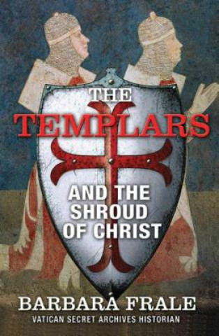 Buch The Templars and the Shroud of Christ Barbara Frale