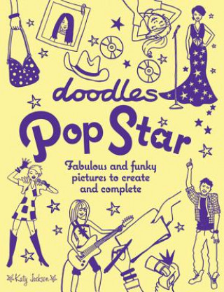 Kniha Doodles Pop Star: Fabulous and Funky Pictures to Create and Complete Katy Jackson