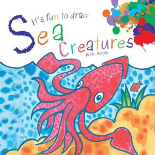 Book It's Fun to Draw Sea Creatures Mark Bergin