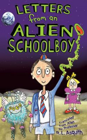 Livre Letters from an Alien Schoolboy Ros Asquith