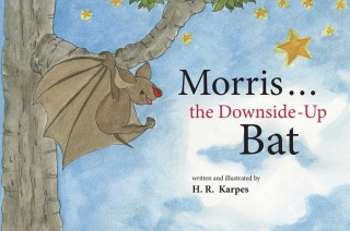Könyv Morris... the Downside-Up Bat H. R. Karpes