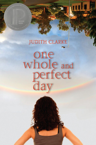 Carte One Whole and Perfect Day Judith Clarke