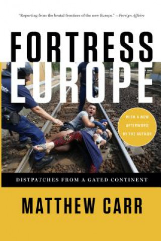 Libro Fortress Europe: Dispatches from a Gated Continent Matthew Carr