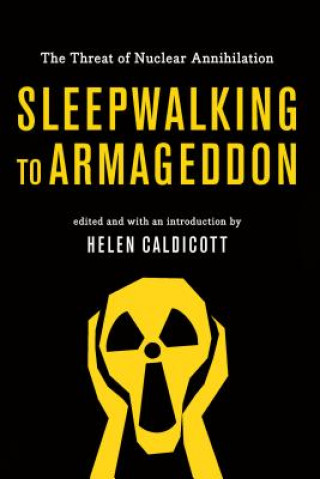 Könyv Sleepwalking To Armageddon Helen Caldicott