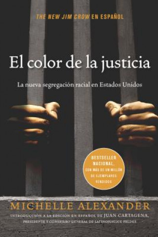 Könyv El Color de La Justicia: La Nueva Segregacion Racial En Estados Unidos Michelle Alexander