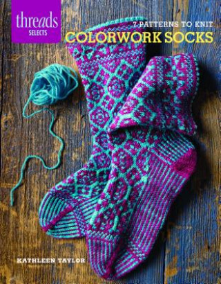 Knjiga Colorwork Socks: 7 Patterns to Knit Kathleen Taylor