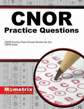 Knjiga CNOR Exam Practice Questions: CNOR Practice Tests & Review for the CNOR Exam Mometrix Media