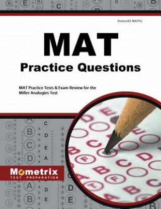 Kniha MAT Practice Questions: MAT Practice Tests & Exam Review for the Miller Analogies Test Mat Exam Secrets Test Prep Team