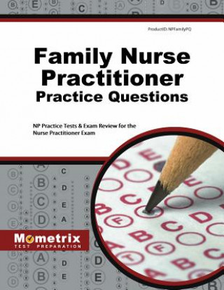 Carte Family Nurse Practitioner Practice Questions: NP Practice Tests and Exam Review for the Nurse Practitioner Exam NP Exam Secrets Test Prep Team