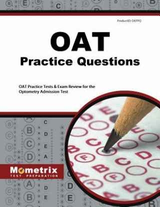 Kniha OAT Practice Questions: OAT Practice Tests & Exam Review for the Optometry Admission Test Mometrix Media