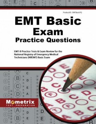 Carte EMT Basic Exam Practice Questions: EMT-B Practice Tests and Review for the National Registry of Emergency Medical Technicians (Nremt) Basic Exam EMT Exam Secrets Test Prep Team