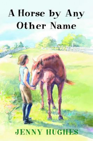 Könyv A Horse by Any Other Name Jenny Hughes
