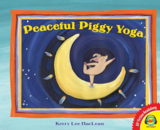 Książka Peaceful Piggy Yoga Kerry Lee MacLean