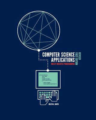 Knjiga Computer Science Applications: Object Oriented Programming Joslyn A. Smith