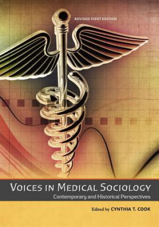 Carte Voices in Medical Sociology: Contemporary and Historical Perspectives Cynthia T. Cook