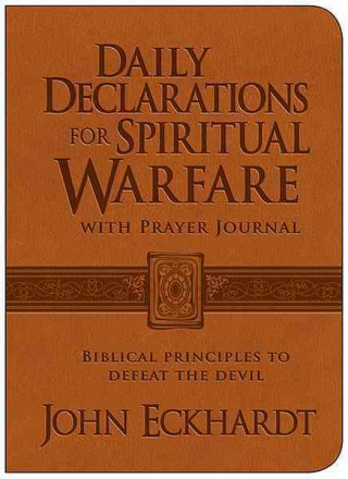 Livre Daily Declarations For Spiritual Warfare With Prayer Journal John Eckhardt