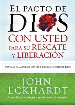 Książka El Pacto de Dios Con Usted Para su Rescate y Liberacion = God's Covenant with You for Your Deliverance and Freedom John Eckhardt