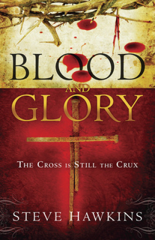 Kniha BLOOD & GLORY Steve Hawkins