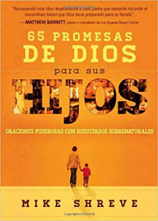 Könyv 65 Promesas de Dios Para Sus Hijos: Oraciones Poderosas Con Resultados Sobrenaturales Mike Shreve