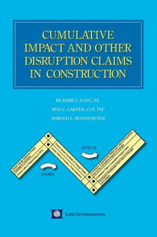 Carte Cumulative Impact and Other Disruption Claims in Construction Richard J. Long