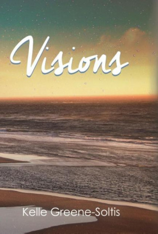 Kniha Visions Kelle Greene-Soltis