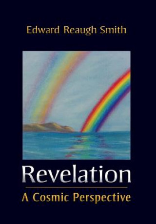 Könyv Revelation: A Cosmic Perspective Edward Reaugh Smith
